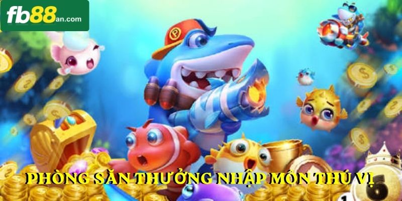 Phòng săn thưởng nhập môn thú vị