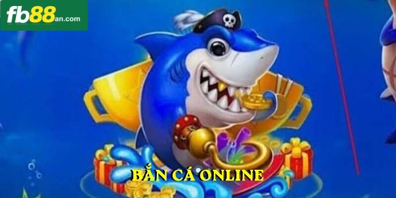 Bắn cá online