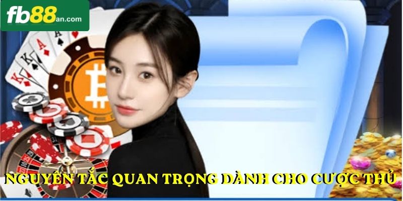 Những nguyên tắc quan trọng dành cho cược thủ
