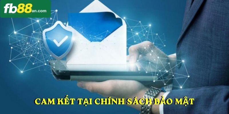 Cam kết tại chính sách bảo mật