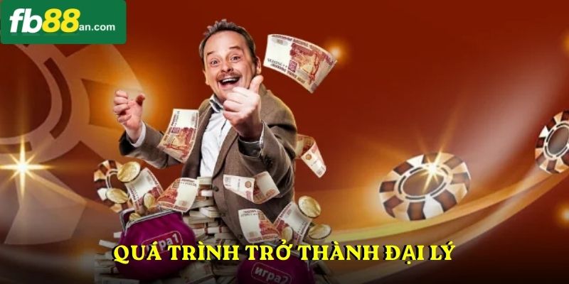 Quá trình trở thành đại lý