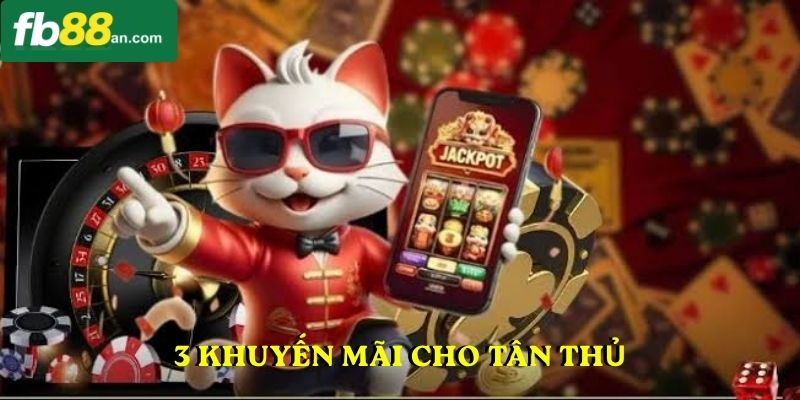 3 khuyến mãi cho tân thủ ngay khi đăng nhập FB88