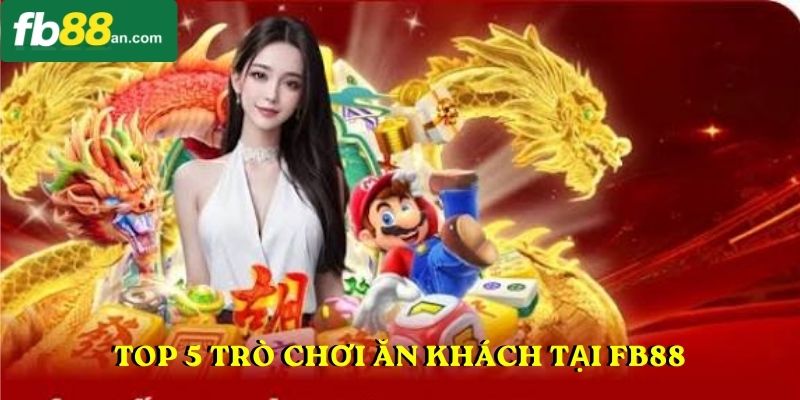 Top 5 trò chơi ăn khách tại FB88