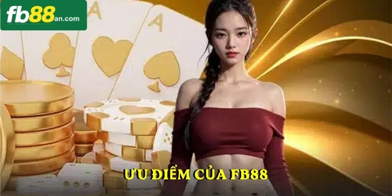 Ưu điểm của FB88