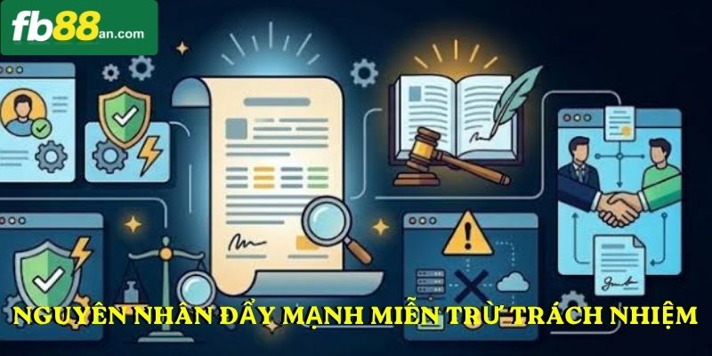 Nguyên nhân đẩy mạnh chính sách miễn trừ trách nhiệm