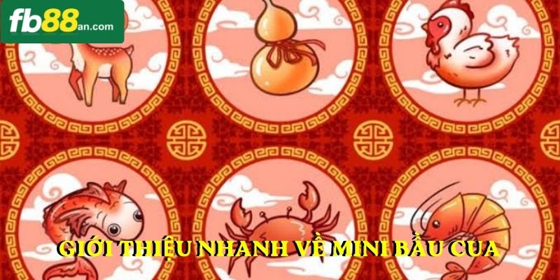 Giới thiệu nhanh về Mini Bầu Cua