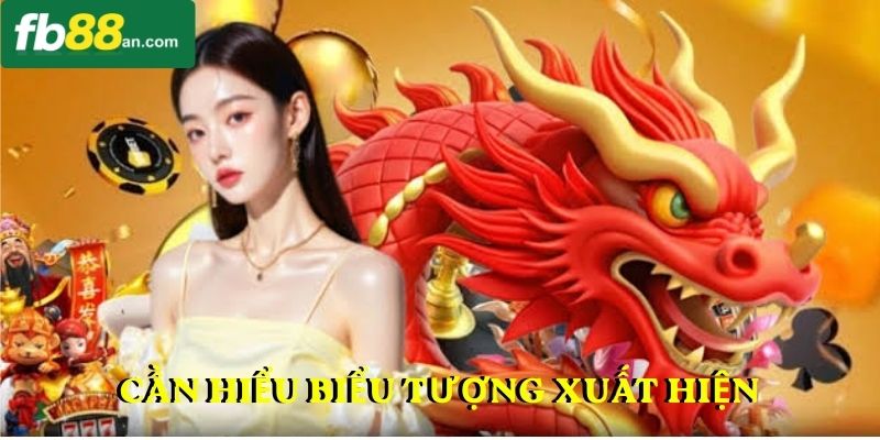 Nổ hũ rồng vàng cần hiểu biểu tượng xuất hiện