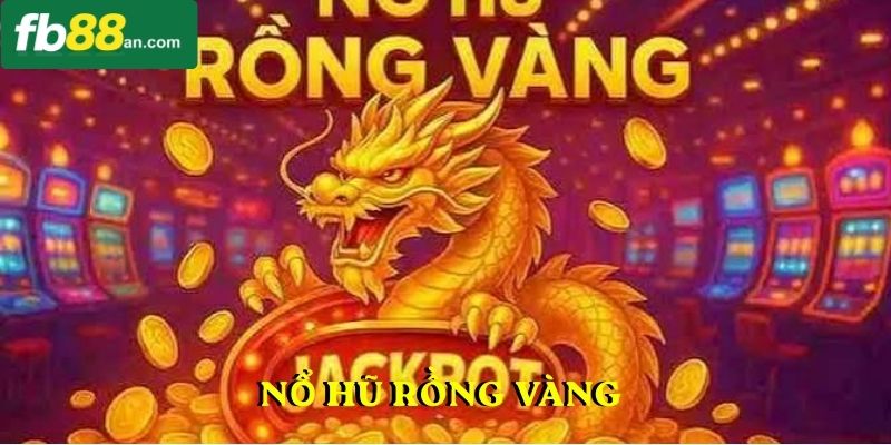 Nổ hũ rồng vàng