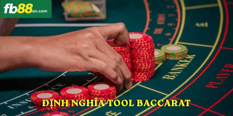 Định nghĩa tool baccarat